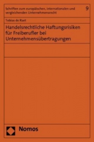 Kniha Handelsrechtliche Haftungsrisiken für Freiberufler bei Unternehmensübertragungen Tobias de Raet