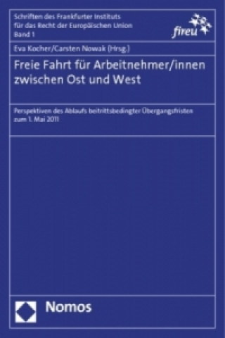 Kniha Freie Fahrt für Arbeitnehmer/innen zwischen Ost und West Eva Kocher