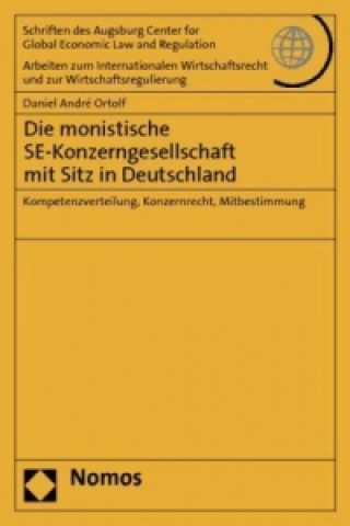 Книга Die monistische SE-Konzerngesellschaft mit Sitz in Deutschland Daniel A. Ortolf