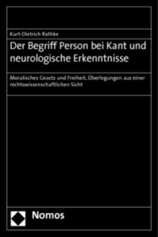 Kniha Der Begriff Person bei Kant und neurologische Erkenntnisse Kurt-Dietrich Rathke
