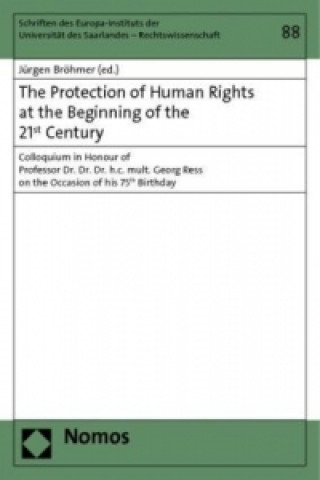 Kniha The Protection of Human Rights at the Beginning of the 21st Century Jürgen Bröhmer