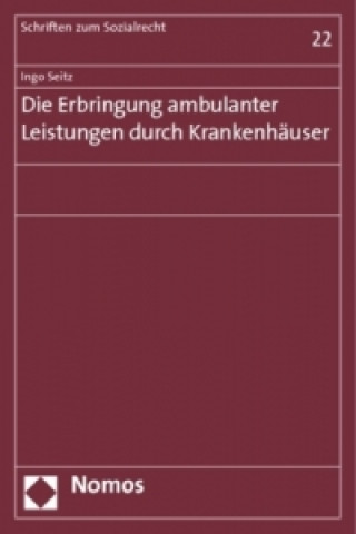 Книга Die Erbringung ambulanter Leistungen durch Krankenhäuser Ingo Seitz