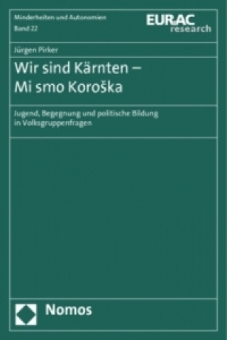 Kniha Wir sind Kärnten - Mi smo Koroska Jürgen Pirker