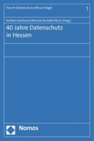 Kniha 40 Jahre Datenschutz in Hessen Norbert Kartmann