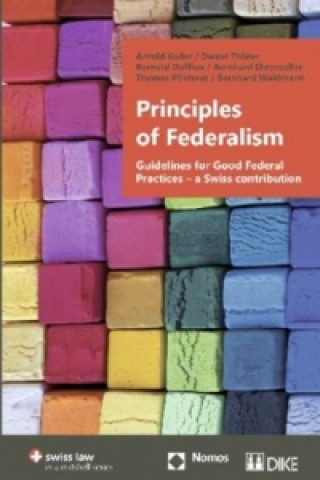 Kniha Principles of Federalism (for Suisse) Arnold Koller