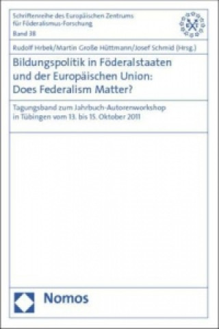 Könyv Bildungspolitik in Föderalstaaten und der Europäischen Union: Does Federalism Matter? Rudolf Hrbek