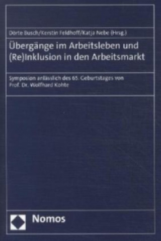 Kniha Übergänge im Arbeitsleben und (Re)Inklusion in den Arbeitsmarkt Dörte Busch
