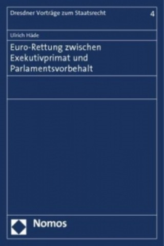 Книга Euro-Rettung zwischen Exekutivprimat und Parlamentsvorbehalt Ulrich Häde