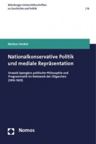 Könyv Nationalkonservative Politik und mediale Repräsentation Markus Henkel