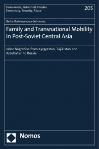 Kniha Family and Transnational Mobility in Post-Soviet Central Asia Delia Rahmonova-Schwarz