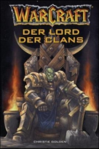 Knjiga WarCraft - Der Lord des Clans Christie Golden