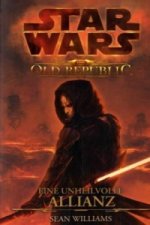 Könyv Star Wars, The Old Republic - Eine unheilvolle Allianz Sean Williams