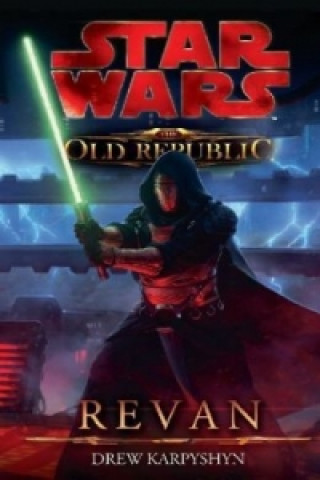 Könyv Star Wars, The Old Republic - Revan Drew Karpyshyn
