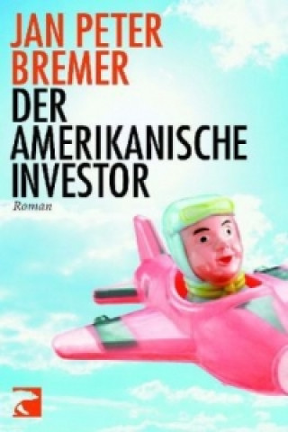 Kniha Der amerikanische Investor Jan P. Bremer