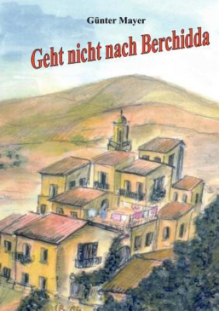 Könyv Geht nicht nach Berchidda Günter Mayer