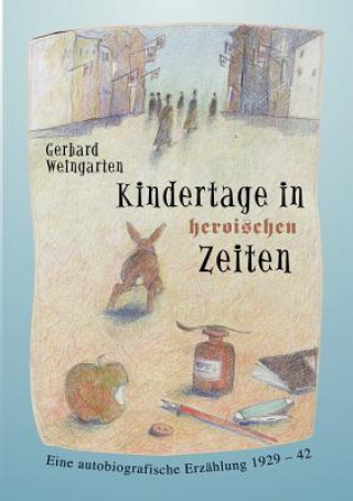 Kniha Kindertage in heroischen Zeiten Gerhard Weingarten