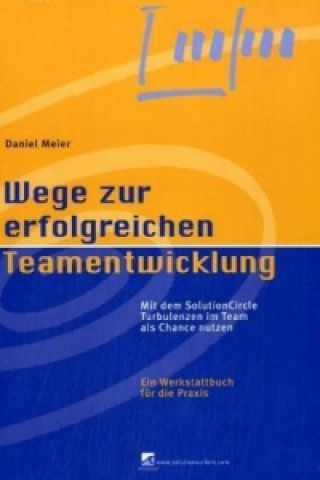 Kniha Wege zur erfolgreichen Teamentwicklung Daniel Meier