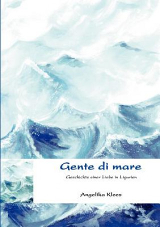 Kniha Gente di mare Angelika Klees