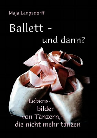Carte Ballett - und dann? Maja Langsdorff