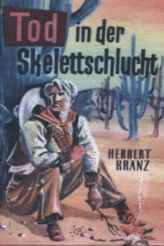 Könyv Tod in der Skelettschlucht Herbert Kranz