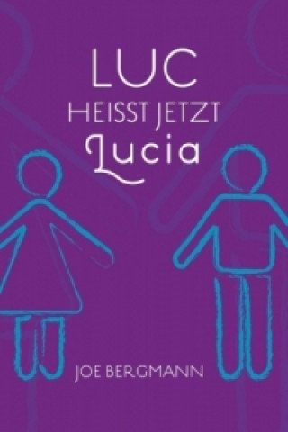 Книга Luc heißt jetzt Lucia Joe Bergmann