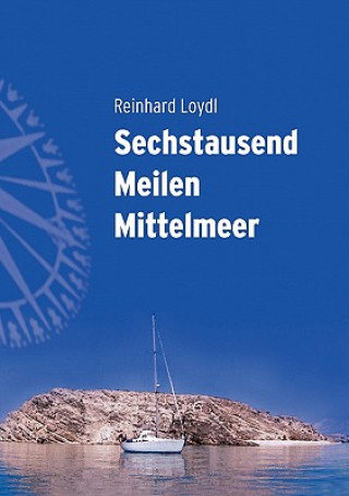 Carte Sechstausend Meilen Mittelmeer Reinhard Loydl