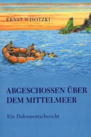 Book Abgeschossen über dem Mittelmeer Ernst Wisotzki