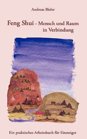 Könyv Feng Shui - Mensch und Raum in Verbindung Bieler