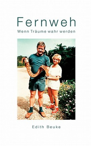 Könyv Fernweh - Wenn Traume wahr werden Edith Beuke