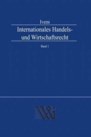 Carte Internationales Handels- und Wirtschaftsrecht Band 1 Michael Ivens