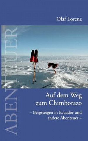 Libro Auf dem Weg zum Chimborazo Olaf Lorenz