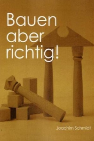 Buch Bauen, aber richtig! Joachim Schmidt