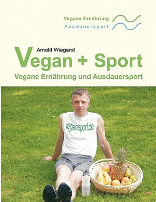 Kniha Vegan + Sport Arnold Wiegand