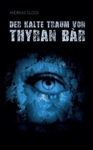 Book Der kalte Traum von Thyran Bar Andreas Gloge