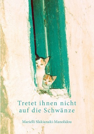 Buch Tretet ihnen nicht auf die Schwanze Marielli Sfakianaki-Manolidou