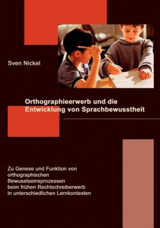 Könyv Orthographieerwerb und die Entwicklung von Sprachbewusstheit Sven Nickel