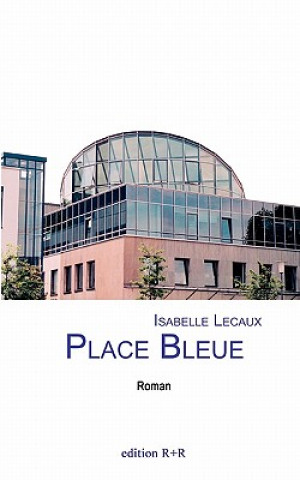 Knjiga Place Bleue Isabelle Lecaux