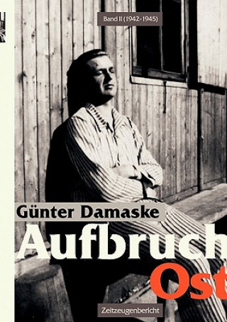 Carte Aufbruch Ost Band II (1942-1945) Günter Damaske
