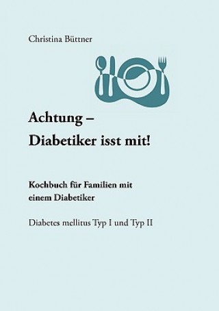 Carte Achtung - Diabetiker isst mit! Christina Büttner