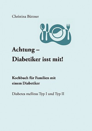 Książka Achtung - Diabetiker isst mit! Christina Büttner