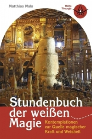 Livre Stundenbuch der weißen Magie Matthias Mala