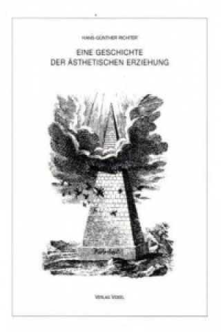 Livre Eine Geschichte der ästhetischen Erziehung Hans-Günther Richter