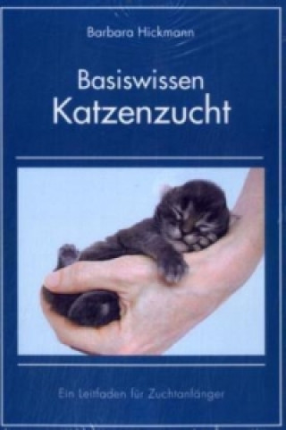 Kniha Basiswissen Katzenzucht Barbara Hickmann