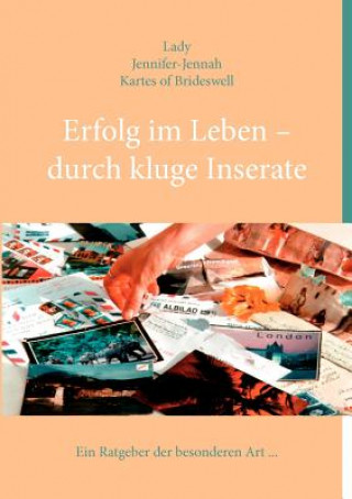 Книга Erfolg im Leben - durch kluge Inserate Lady Jennifer-Jennah Kartes of Brideswell
