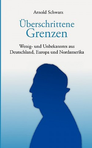 Kniha UEberschrittene Grenzen Arnold Schwarz