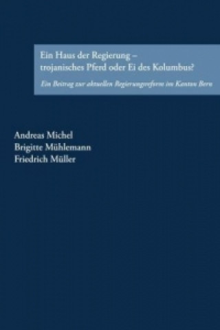 Kniha Ein Haus der Regierung - trojanisches Pferd oder Ei des Kolumbus? Andreas Michel