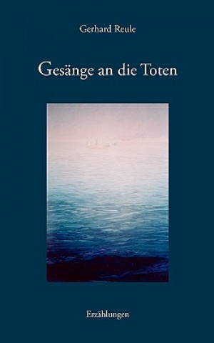 Knjiga Gesange an die Toten Gerhard Reule