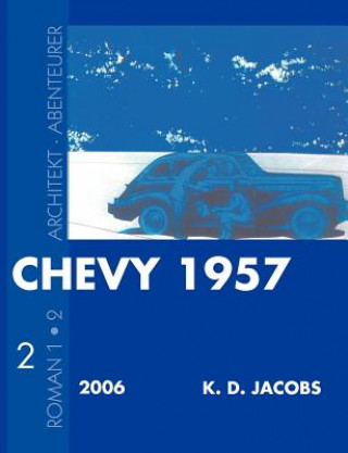 Könyv Chevy 1957 Roman 2 K. D. Jacobs