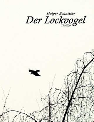 Buch Lockvogel Holger Schnitker