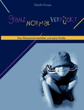 Buch Ganz normal verruckt Sibylle Koops